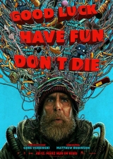 Filmplakat Good Luck Have Fun Don´t Die